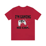 I'm Gaming No Cap Unisex Jersey Short Sleeve Tee