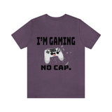 I'm Gaming No Cap Unisex Jersey Short Sleeve Tee